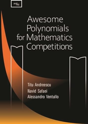 Awesome Polynomials for Mathematics Competitions (XYZ)